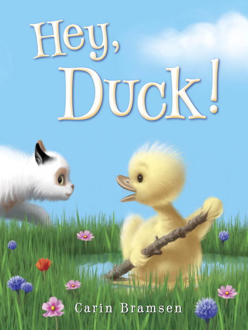 Title details for Hey, Duck! by Carin Bramsen - Available
